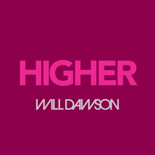 Will Dawson - Higher - Short Version [BL17S]